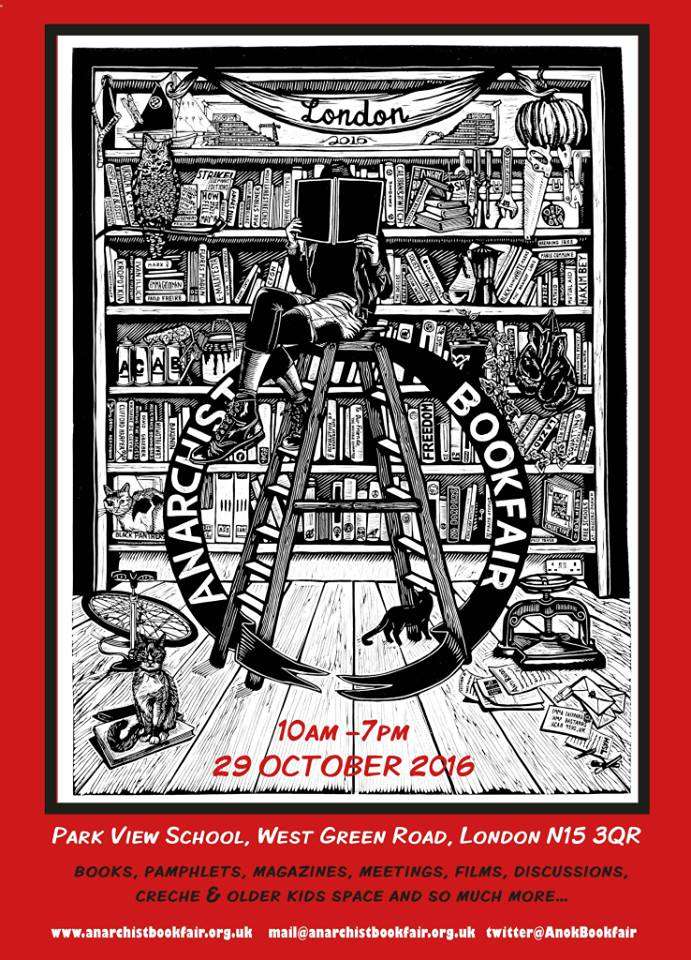 London:  Anarchist Bookfair – on Saturday 29 October