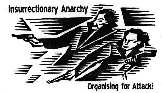 Insurrectionary Anarchy: Organising  for attack