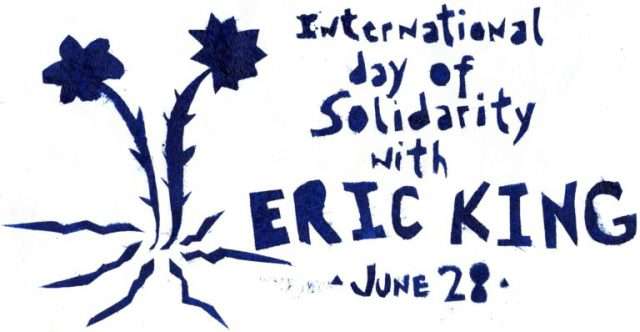USA/World: June 28 – First International Day of Solidarity with Anarchist Prisoner Eric King