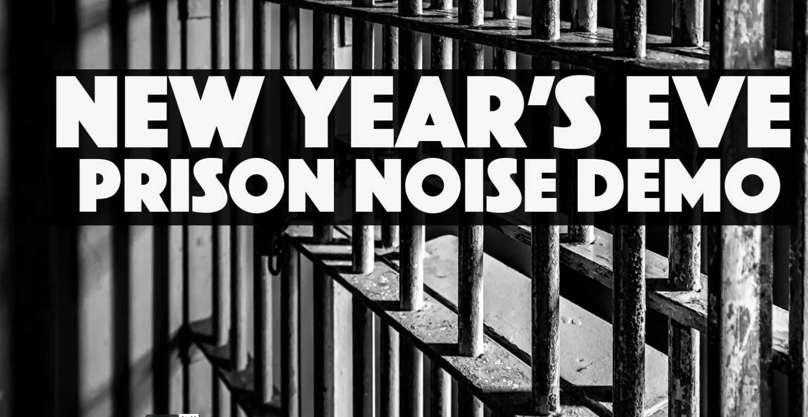 New Year’s Eve Prison Noise Demo [video]