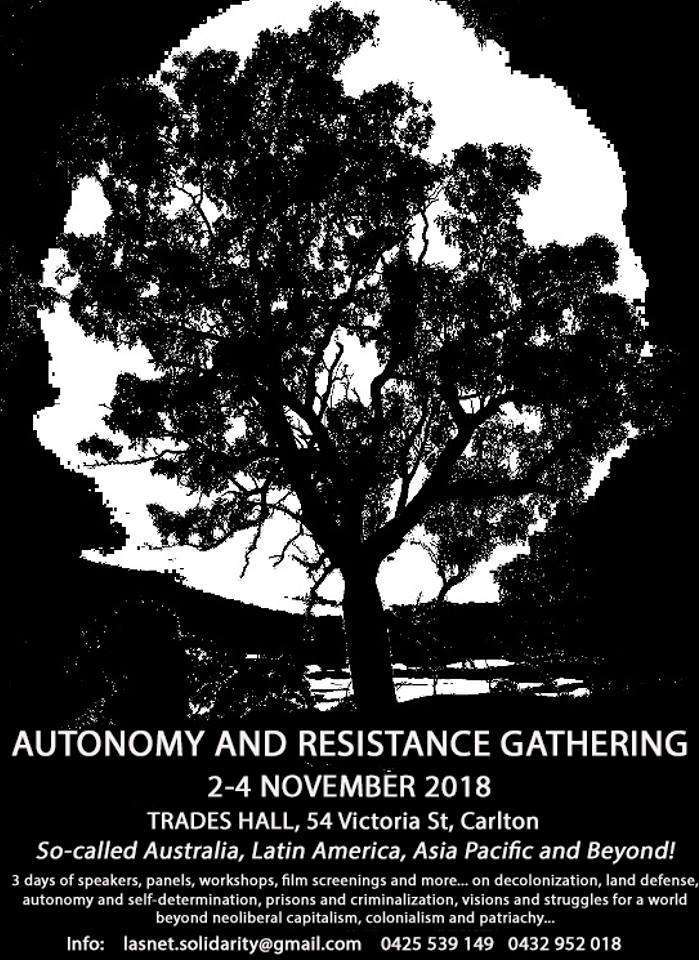 Narrm / Melbourne, So-Called Australia: Autonomy & Resistance Gathering 2-4 Nov, 2018