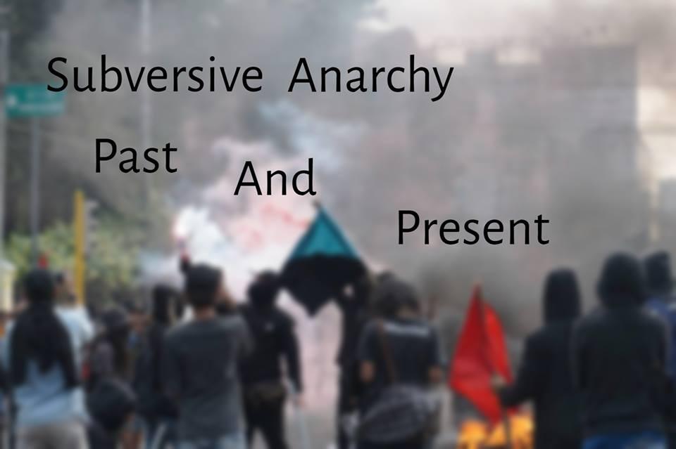 ‘Subversive Anarchy Past and Present’ by a Member of Anti Capitalist Front